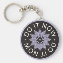Motivational 3 Word Quotes ~Do It Now~ Keychain