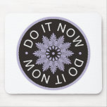 Motivational 3 Word Quotes ~Do It Now~ mousepads