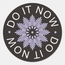 Motivational 3 Word Quotes ~Do It Now~ Round Sticker