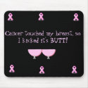 Mousepad-Cancer Touched My Breast.....