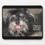 Mousepad, I Want to Lick you all over