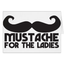 Moustache for the ladies greeting card