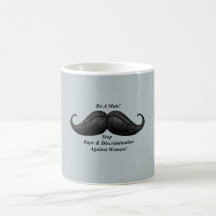 Moustache Mugs, Stop Rape Against Women Mugs