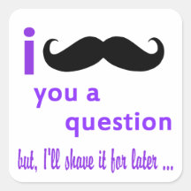 Moustache You a Question Qpc Template Sticker