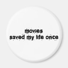 Movies Saved My Life Once Refrigerator Magnet