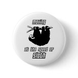 Moving at the Speed of Sloth buttons
