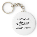 Moving At Warp Speed keychains