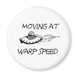 Moving At Warp Speed magnets