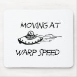 Moving At Warp Speed mousepads