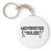 MOYERETTEZ RULEZ! Keychain