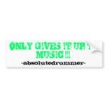 MPM/ABD- "Only to the music" NEON GREEN BUMPER Bumper Sticker