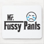 Mr. Fussy Pants Mousepad