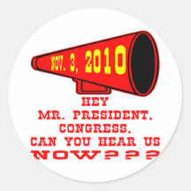 Mr. President, Congress, Can You Hear Us Now? Stickers