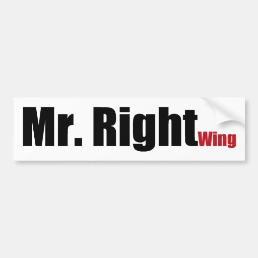 Mr. Right Wing Bumper Stickers