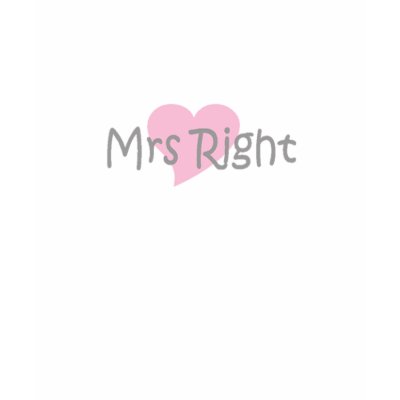 Mrs Right Tee Shirt by bridalgoodies