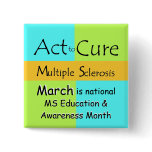 MS Awareness Month Button or Pin