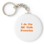 MS Walk Everyday keychains