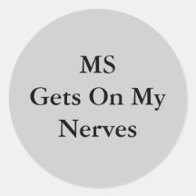 MSGets On MyNerves Round Sticker