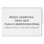 Much Learning Does Not Teach Understanding