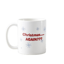 Mug - Christmas.....AGAIN???