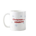 Mug - Christmas.....AGAIN???