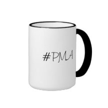 Mug: #PMA: Positive Mental Attitude