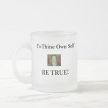 Mug: To Thine Own Self Be True