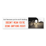 MULTI TASKING 1 bumper stickers
