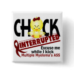 Multiple Myeloma Chick Interrupted 2 buttons