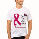 Multiple Myeloma For My Best Friend t-shirts