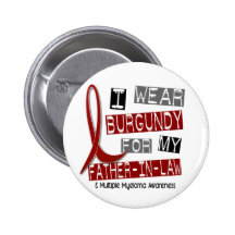 MULTIPLE MYELOMA I Wear Burgundy Father-In-Law Pins