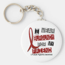 MULTIPLE MYELOMA I Wear Burgundy For My Friend 37 Key Chains