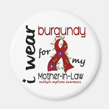 Multiple Myeloma I WEAR BURGUNDY FOR MY MOTHER-IN- Magnets
