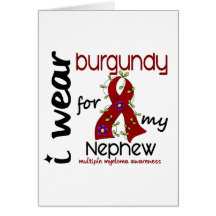 Multiple Myeloma I WEAR BURGUNDY FOR MY NEPHEW 43 Greeting Cards