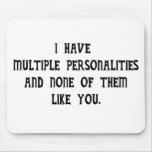 Multiple Personalities and None Like You Mouse Pad