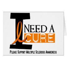 Multiple Sclerosis I NEED A CURE 1 Card