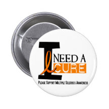 Multiple Sclerosis I NEED A CURE 1 Pin