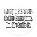 Multiple Sclerosis Is Not Contagious... stickers