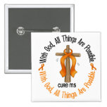 Multiple Sclerosis MS WITH GOD CROSS 1 Pinback Buttons