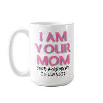 Mum Argument Is Invalid Funny Mug