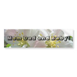 Mum Dad and Baby! bumper sticker Apple Blossoms bumper stickers