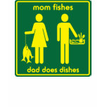 Mum Fishes, Dad Does Dishes t-shirts