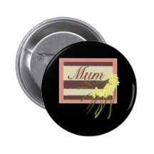 Mum Pinback Buttons