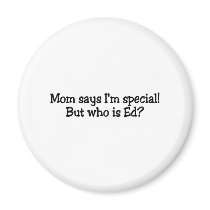 Mum Says Im Special But Who Is Ed