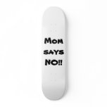Mum says NO!!