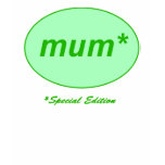 Mum: Special Edition T-Shirt