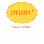 Mum: Special Edition T-Shirt