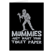 mummies just want your toilet paper funny tshirt greeting card