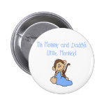 Mummy and Daddy's Monkey -Blue Tshirts and Gifts Pin