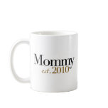 Mummy Est 2010 Mugs